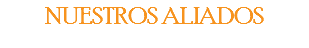 NUESTROS ALIADOS